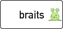 braits